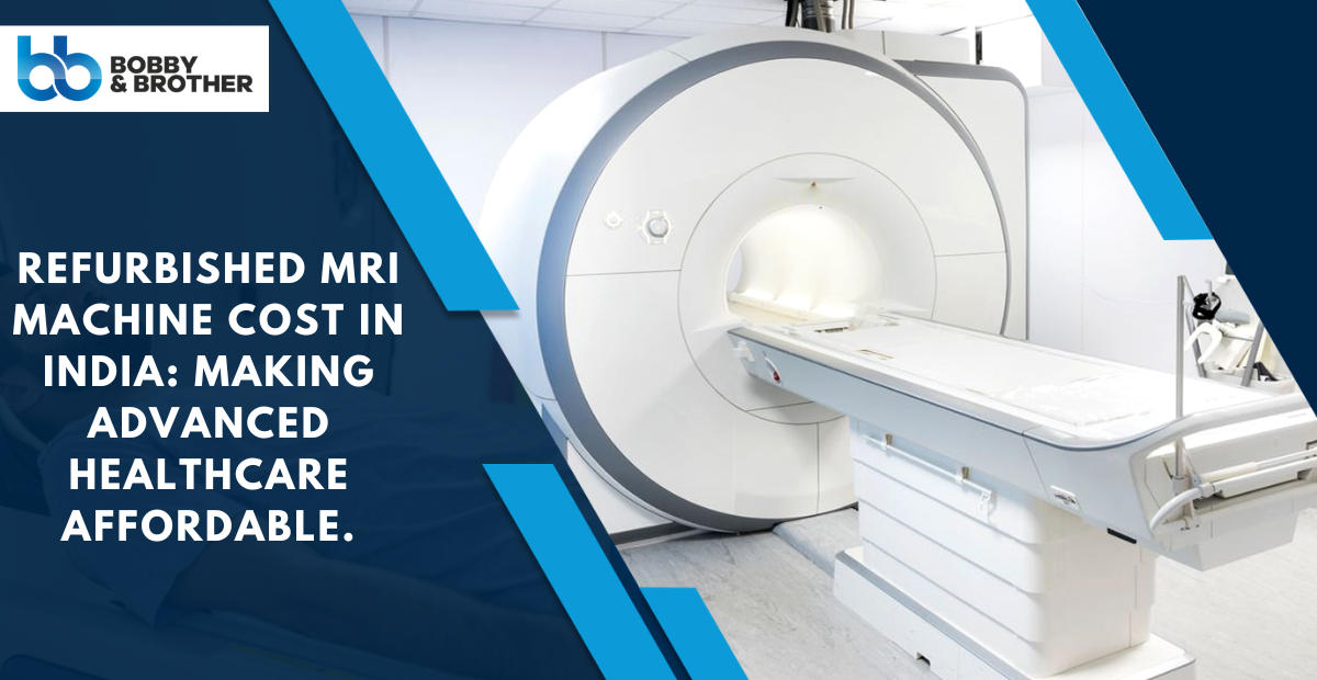 Refurbished MRI Machine Cost in India: Making Advanced Healthcare Affordable.
